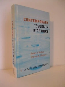 Contemporary Issues in Bioethics: A Catholic Perspective by Walter & Shannon - Picture 1 of 3