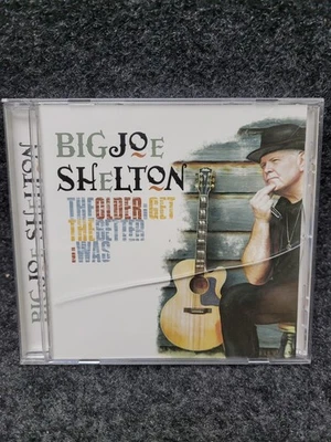 Big Joe Shelton CD The Older I Get The Better I Was Blues Rock Album 2010 Music - Image 1 of 4