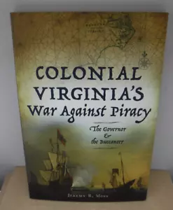 Colonial Virginia's War Against Piracy : The Governor and the Buccaneer - Picture 1 of 2