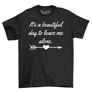 Beautiful Day To Leave Me Alone Men's T-Shirt Top Gift For Men Comedy Shirt - Picture 1 of 6