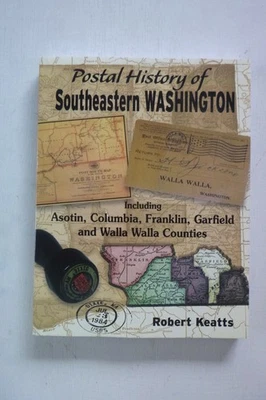 Sgnd 1st Postal History Southeastern Washington, Robert Keatts (paperback, 2021) - Image 1 of 4