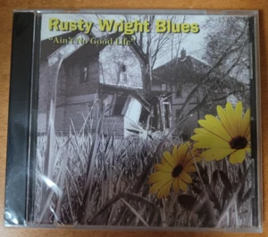 The Rusty Wright Band Ain't No Good Life CD NEW 2006 Florida Blues Rock - Picture 1 of 2