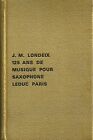 125 Years of Music for Saxophone - Jean-Marie Londeix - HC 1971 French & English