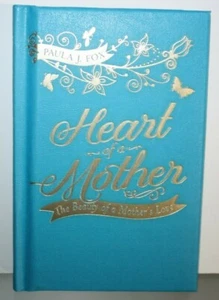 Heart of a Mother : The Beauty of a Mother's Love, Hardcover Book by Fox, Paula - Picture 1 of 3