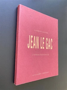 Jean Le Gac : l'effraction douce - Laurent Olivier - La Pionnière, 2009 - Picture 1 of 7