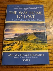 The Way Home to Love: A Guide to Peace in Turbulent Times - Picture 1 of 3