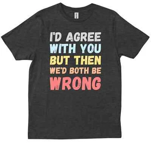 Rude But Funny Sarcastic Saying Quote Friends Family Birthday Gift New T-shirt - Picture 1 of 8