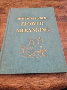 Better Homes And Gardens Flower Arranging 1957 - Picture 1 of 4