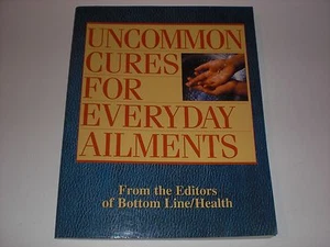Uncommon Cures for Everyday Ailments by Bottom Line Health Paper Cover Book - Picture 1 of 10