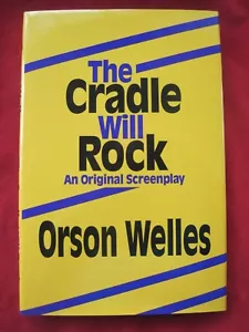 LIMITED TO 1000 - ORSON WELLES'S LAST SCENEGGIATURA ORIGINALE FILM THE CRADLE WILL ROCK - Foto 1 di 8