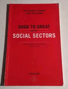 Good to Great and the Social Sectors: Why Business Thinking is Not the Answer.   - Bild 1 von 7