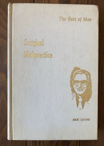 Surgical Malpractice The Best of Moe 1970 Moe Levine Hardcover - Picture 1 of 21