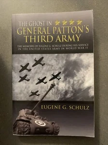 The Ghost in General Patton's Third Army Signed by Eugene G. Schulz WW2 - Picture 1 of 3