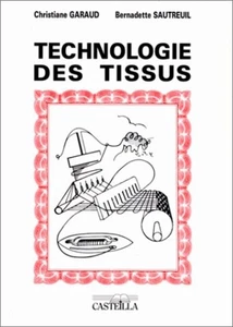 TECHNOLOGIE DES TISSUS | Christiane Garaud Bernadette Sautreuil | Bon état - Picture 1 of 1