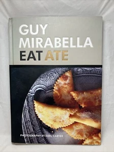 Eat Ate by Guy Mirabella (2009, Hardcover) Italian Cookbook - Picture 1 of 14