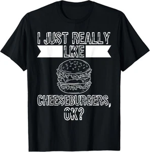 I Just Really Like Cheeseburgers, Ok? Restaurant Bun Burger T-Shirt Hoodie - Picture 1 of 10