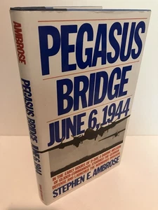 PEGASUS BRIDGE June 6 1944 Stephen E. Ambrose 1st Edition 1985 Fine/Near Fine - Bild 1 von 2