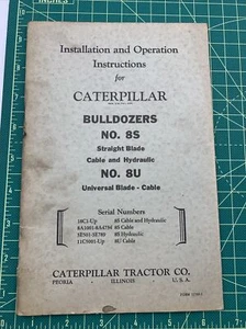 Vintage CATERPILLAR Bulldozer No. 8S 8U Installation Operation Instructions. - Picture 1 of 6
