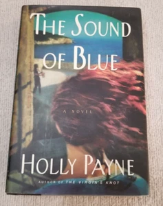 Holly Payne / THE SOUND OF BLUE Signed Inscription 1st Edition 2005 Clean - Picture 1 of 6