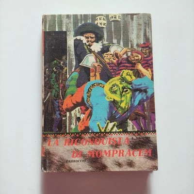 LA RICONQUISTA DI MOMPRACEM, EMILIO SALGARI 1966 CARROCCIO SALGARIANA ILLUSTRATO - Immagine 1 di 4