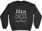 It's a Chess thing, You Wouldn't Understand Mens Womens Ladies Jumper Sweatshirt