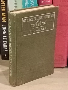 A Practical Manual of Oxy-Acetylene Welding and Cutting vtg. HC Book Willis 1922 - Picture 1 of 11