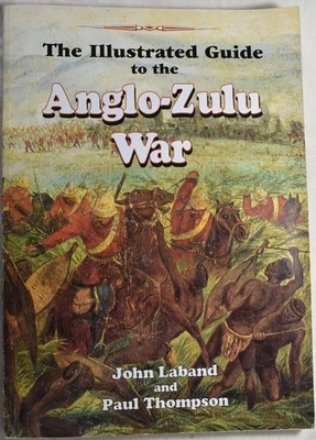 ILLUSTRATED GUIDE TO THE ANGLO-ZULU WAR Zululand Campaign of 1879. South Africa - Image 1 of 4