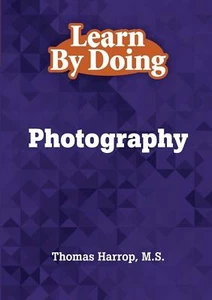 Learn by Doing - Photography Thomas Harrop Paperback Book - Imagen 1 de 2
