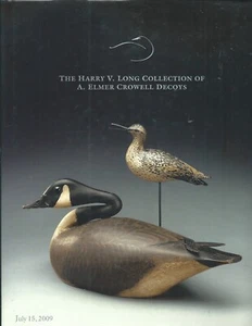 COPLEY Harry Long Collection of A. Elmer Crowell Decoys Auction Catalog 2009 HC - Imagen 1 de 1