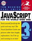 Visual Quickstart Guides: Javascript For The World Wide Web By Dori Smith And...