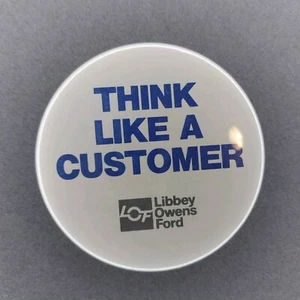 Libbey Owens Ford Think Like A Customer 2 3/4" Button Pinback - Bild 1 von 2