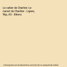 Le Cahier De Charline: Le Carnet De Charline - Lignes, 96P, A5 - Bikers, Collect