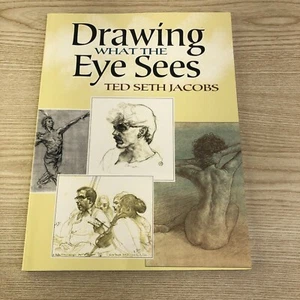 DRAWING WHAT THE EYE SEES By Ted Seth Jacobs ~ Dover Publications 1986 - Imagen 1 de 12