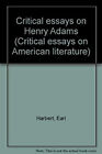 Critical Essays On Henry Adams Hardcover Earl N. Harbert