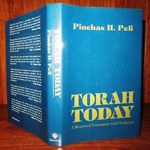 Peli, Pinchas H. TORAH TODAY A Renewed Encounter with Scripture 1st Edition 1st