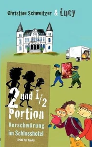 2 und 1/2 Portion: Verschw?rung im Schlosshotel by Christine Schweitzer (German) - Picture 1 of 1