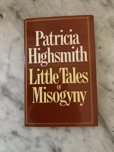 Little Tales of Misogyny Highsmith, Patricia.1st Edition Hardcover UK 1977 - Bild 1 von 10