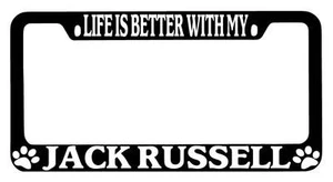 Black METAL License Plate Frame Life Is Better With My Jack Russell Auto 432 - Picture 1 of 1