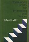Evaluating Faculty For Promotion And Tenure By Miller, Richard I.