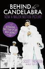 Behind the Candelabra: My Life With Liberace by Thorson, Scott