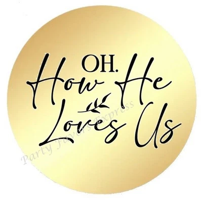 OH HOW HE LOVES US RELIGIOUS GOLD FOIL ENVELOPE SEALS LABELS STICKERS FAVORS - Image 1 of 2