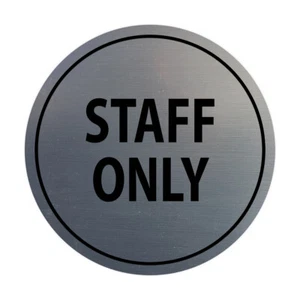 Circle Staff Only Sign (Brushed Silver) - Large 8" - Picture 1 of 1