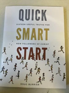 Quick Smart Start: Sixteen Useful Truths for New Followers of Christ Burrier, Do - Bild 1 von 2