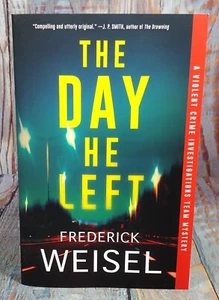 The Day He Left by Frederick Weisel (2022, Trade Paperback) - Picture 1 of 20