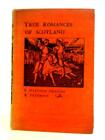 True Romances of Scotland (E. Maxtone Graham; E. S. Paterson - 1908) (ID:89719)