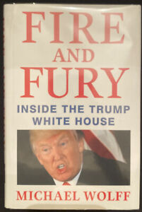 Fire and Fury : Inside the Trump White House by Michael Wolff (2018, Hardcover)