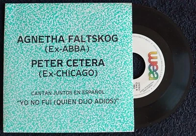AGNETHA FALTSKOG, PETER CETERA "YO NO FUI QUIEN DIJO ADIOS" PROMO 7" SINGLE ABBA - Image 1 of 4