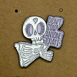 Enamel Pin | "Didn't Stab Anyone Today!" | Skeleton - Picture 1 of 2
