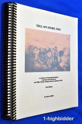 Tell My Story Too 1st Ed Willie Martin Hodgett Hunt Companies 1856 Allphin LDS - Image 1 of 4