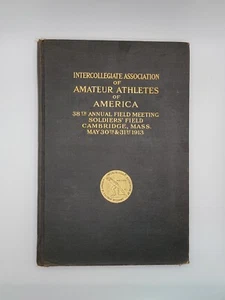 I.C.A.A.A.A. 38th Annual Field Meeting. Soldier's Field. Cambridge, Mass. 1913 - Bild 1 von 13